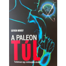 Magánkiadás A paleon túl - Tudatosan egy minőségibb életért életmód, egészség