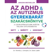 Magánkiadás Az ADHD &amp; az autizmus gyerekbarát szakácskönyve - A leghatékonyabb diéták teljes gyűjteménye egyéb könyv