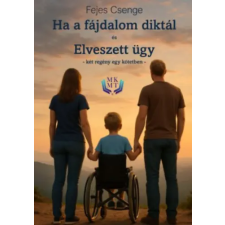 Magánkiadás Ha a fájdalom diktál és elveszett ügy - két regény egy kötetben regény