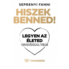 Magánkiadás Hiszek benned! - Legyen az életed csodákkal tele! életmód, egészség