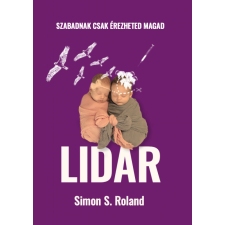 Magánkiadás LIDAR - Szabadnak csak érezheted magad regény