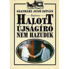 Magánkiadás Majdnem halott újságíró nem hazudik antikvárium - használt könyv