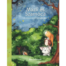Magánkiadás Mázli és Szamóca - A titkos erdő felfedezése gyermek- és ifjúsági könyv