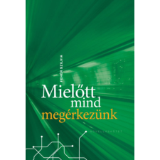 Magánkiadás Mielőtt mind megérkezünk irodalom