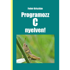 Magánkiadás Programozz C nyelven! - 2. kiadás társadalom- és humántudomány