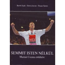 Magánkiadás Semmit Isten nélkül - Marian Cozma emlékére antikvárium - használt könyv