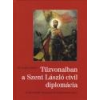Magánkiadás Tűzvonalban a Szent László diplomácia - dr. Nagy László