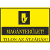  Magánterület! Tilos az átjárás!