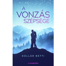 Magnólia Kollár Betti - A vonzás szépsége regény