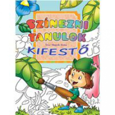 Magnusz Könyvkiadó Színezni tanulok - kifestő gyermek- és ifjúsági könyv