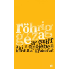 Magvető Az ember aki a cipőjében hordta a gyökereit egyéb e-könyv