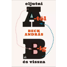 Magvető Eljutni A-tól B-ig és vissza egyéb e-könyv