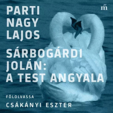 Magvető Hangoskönyvek Sárbogárdi Jolán: A test angyala egyéb e-könyv