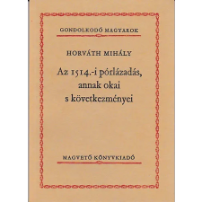 Magvető Kiadó Az 1514.-i pórlázadás, annak okai s következményei antikvárium - használt könyv