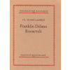 Magvető Kiadó Franklin Delano Roosevelt (Gondolkodó Magyarok)