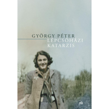 Magvető Kiadó György Péter - Lépcsőházi katarzis irodalom