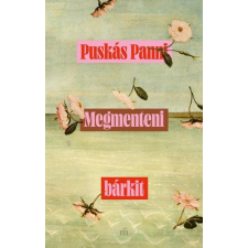 Magvető Kiadó Megmenteni bárkit regény