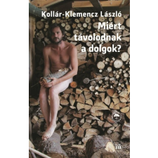 Magvető Kiadó Miért távolodnak a dolgok? (új kiadás) regény