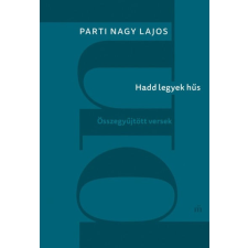 Magvető Kiadó Parti Nagy Lajos - Hadd legyek hűs irodalom
