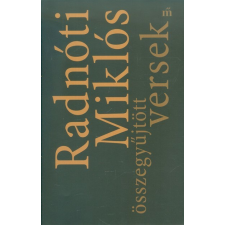 Magvető Kiadó Radnóti Miklós - Összegyűjtött versek irodalom