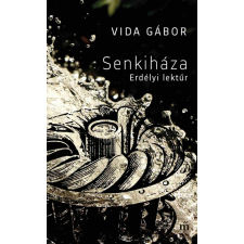 Magvető Kiadó Vida Gábor - Senkiháza. Erdélyi lektűr regény