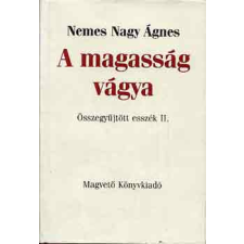 Magvető Könyvkiadó A magasság vágya (összegyűjtött esszék II.) antikvárium - használt könyv