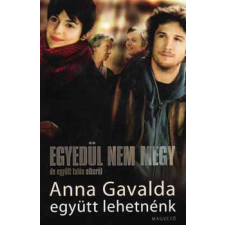 Magvető Könyvkiadó Együtt lehetnénk - Anna Gavalda antikvárium - használt könyv