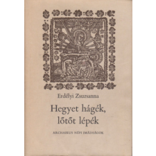 Magvető Könyvkiadó Hegyet hágék, lőtőt lépék - Archaikus népi imádságok antikvárium - használt könyv
