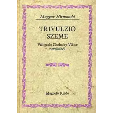 Magvető Könyvkiadó Trivulzio szeme (Magyar Hírmondó) antikvárium - használt könyv