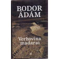 Magvető Könyvkiadó Verhovina madarai regény