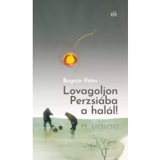 Magvető Lovagoljon Perzsiába a halál! egyéb e-könyv