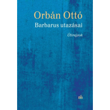 Magvető Orbán Ottó - Barbarus utazásai (új példány) irodalom