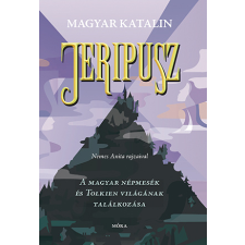 Magyar Katalin - Jeripusz - A magyar népmesék és Tolkien világának találkozása gyermek- és ifjúsági könyv