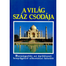 Magyar Könyvklub A világ száz csodája/Barangolás az építészet lenyűgöző alkotásai közöt antikvárium - használt könyv