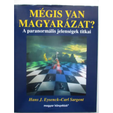 Magyar Könyvklub Mégis van magyarázat?- A paranormális jelenségek titkai antikvárium - használt könyv