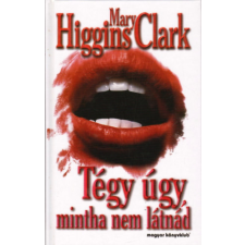 Magyar Könyvklub Tégy úgy mintha nem látnád - Mary Higgins Clark antikvárium - használt könyv