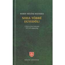 Magyar Máltai Szeretetszolgálat Soha többé egyedül! antikvárium - használt könyv