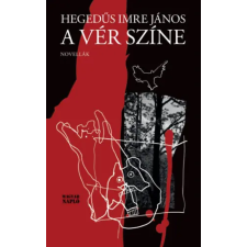 Magyar Napló Kiadó A vér színe irodalom