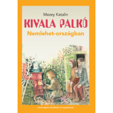 Magyar Napló Kiadó Kivala Palkó Nemlehet-országban antikvárium - használt könyv
