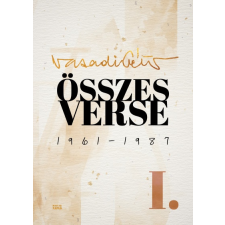 Magyar Napló Kiadó Vasadi Péter összes verse I. - 1961-1987 (B) irodalom