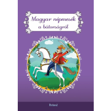  Magyar népmesék a bátorságról (új kiadás) gyermek- és ifjúsági könyv