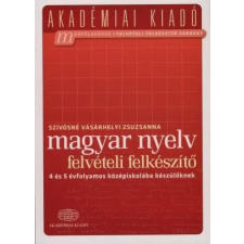  Magyar nyelv felvételi felkészítő 4 és 5 évfolyamos középiskolába készülőknek egyéb könyv
