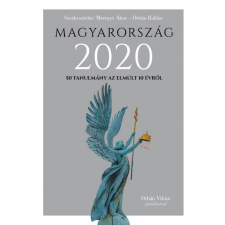 Magyarország 2020 - 50 tanulmány az emúlt 10 évről történelem