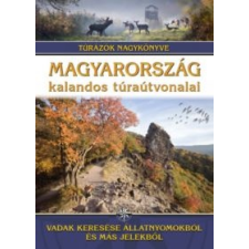 Magyarország kalandos túraútvonalai - Vadak keresése állatnyomokból és más jelekből hegymászó felszerelés