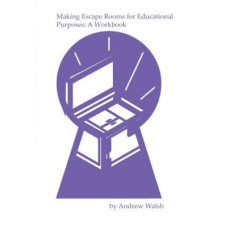  Making Escape Rooms for Educational Purposes – Andrew Walsh idegen nyelvű könyv
