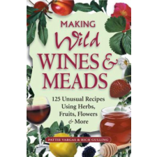  Making Wild Wines & Meads – Pattie Vargas idegen nyelvű könyv