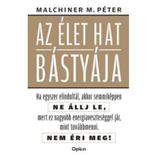 Malchiner Maximilian Péter Az élet hat bástyája életmód, egészség