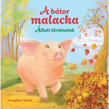 Malgorzata Gozdziewicz - A bátor malacka - Állati történetek gyermek- és ifjúsági könyv