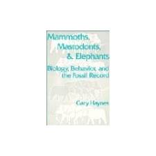  Mammoths, Mastodonts, and Elephants – Gary Haynes idegen nyelvű könyv