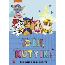 - Mancs őrjárat. Jó éjt, kutyik! Esti mesék nagy mesekönyve gyermek- és ifjúsági könyv